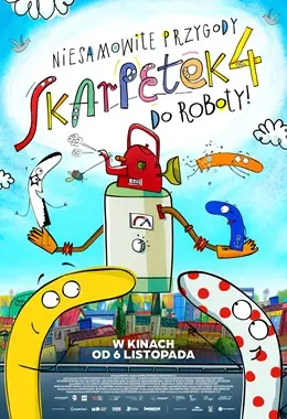 NIESAMOWITE PRZYGODY SKARPETEK 4. DO ROBOTY! /dubbing/