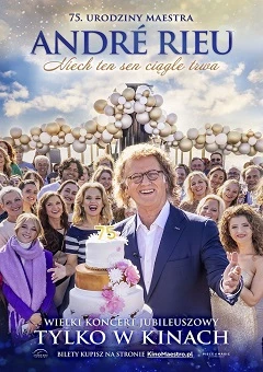 André Rieu. Niech ten sen ciągle trwa /napisy/